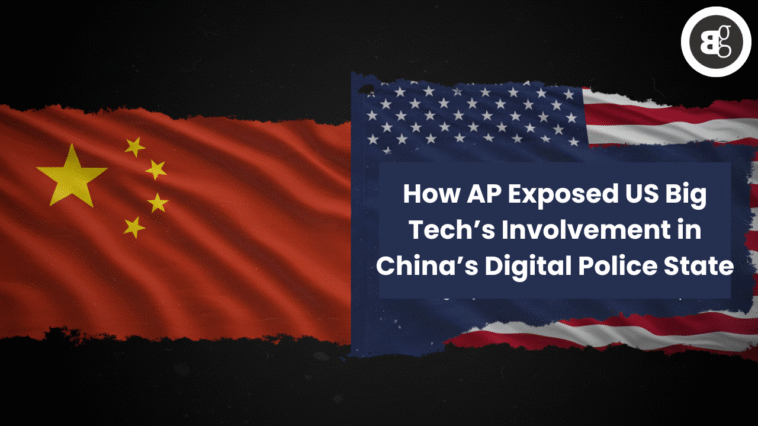 How AP Exposed US Big Tech’s Involvement in China’s Digital Police State