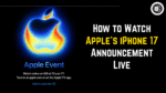 How to Watch Apple’s iPhone 17 Announcement Live