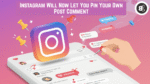 Instagram Will Now Let You Pin Your Own Post Comment