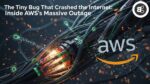 How a Small Bug Caused AWS’s Massive Outage