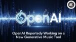 OpenAI Reportedly Working on a New Generative Music Tool