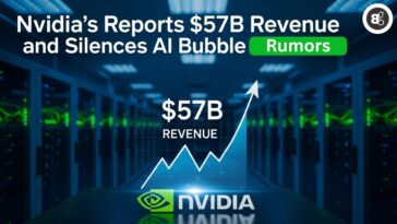 Nvidia’s Reports $57B Revenue and Silences AI Bubble Rumors