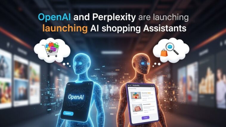 OpenAI and Perplexity are launching AI shopping assistants