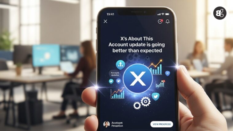 X’s About This Account update is going better than expected