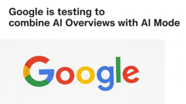 Google is testing to combine AI Overviews with AI Mode