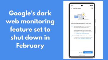 Google’s dark web monitoring feature set to shut down in February