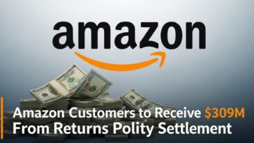 Amazon Customers to Receive $309M From Returns Policy Settlement
