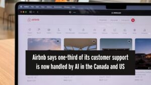 Airbnb says one-third of its customer support is now handled by AI in the Canada and US