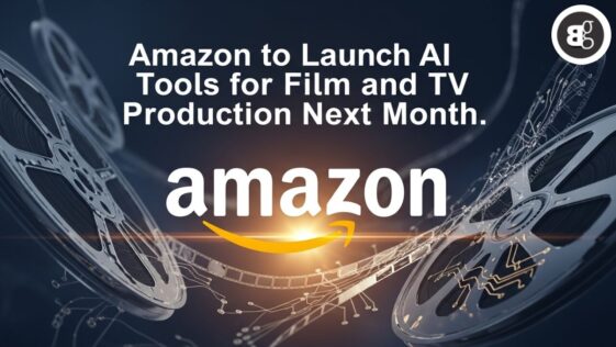Amazon to Launch AI Tools for Film and TV Production Next Month
