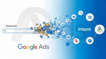 Google Ads Isn’t About Keywords Anymore — It’s About Intent