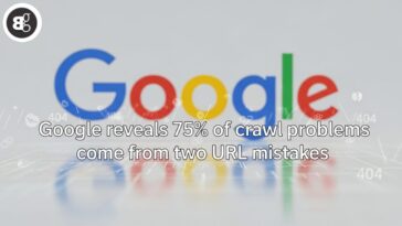 Google reveals 75% of crawl problems come from two URL mistakes