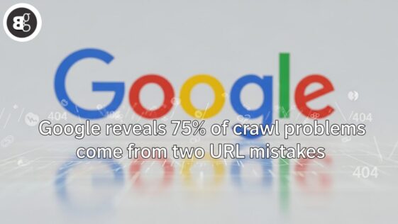 Google reveals 75% of crawl problems come from two URL mistakes