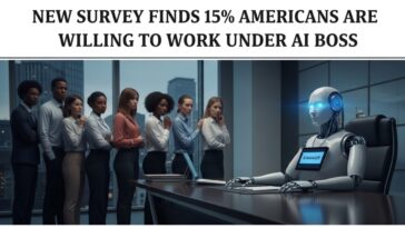 New Survey Finds 15% Americans are Willing to Work Under AI Boss