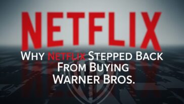 Why Netflix Stepped Back From Buying Warner Bros.