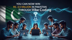 You Can Now Win Rs. 2.5 Million in Pakistan Through Vibe Coding