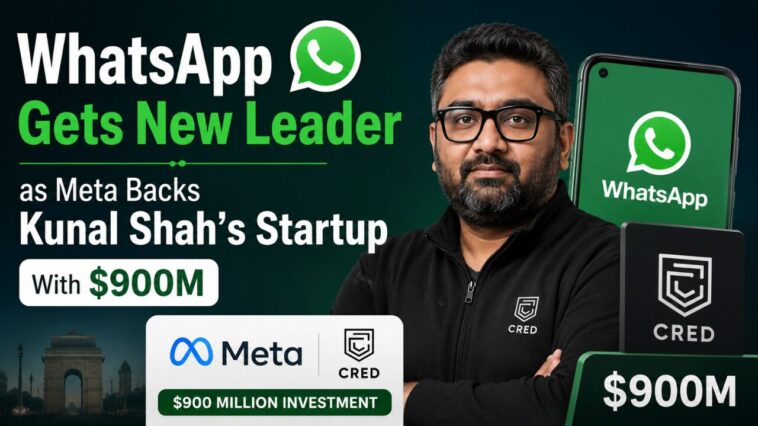 Meta Picks Kunal Shah to Lead WhatsApp in $900M Bet