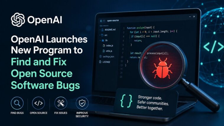 OpenAI Launches Program to Find Open Source Bugs