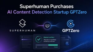 Superhuman Purchases AI Content Detection Startup GPTZero