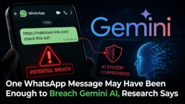 WhatsApp Message Could Breach Gemini AI, Study Says