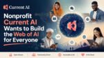 Nonprofit Current AI Wants to Build the Web of AI for Everyone
