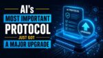 AI's Most Important Protocol Just Got a Major Upgrade