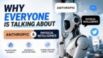 Why Everyone Is Talking About Anthropic and Physical Intelligence
