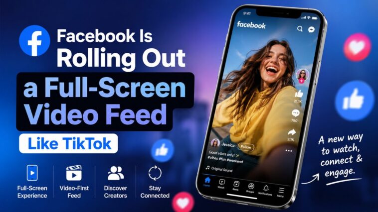Facebook Is Rolling Out a Full-Screen Video Feed Like TikTok