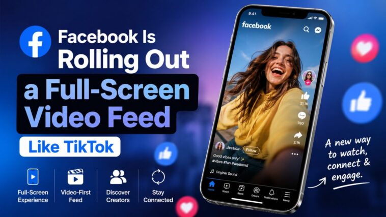 Facebook Is Rolling Out a Full-Screen Video Feed Like TikTok
