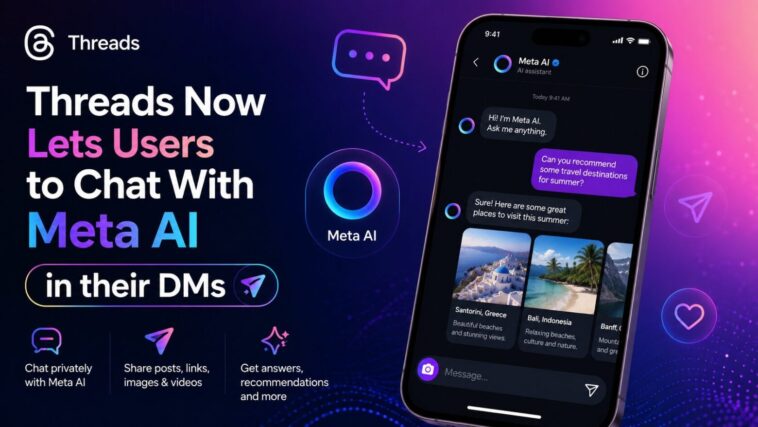 Threads Now Lets Users to Chat With Meta AI in theirs DMs