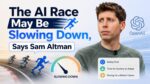 The AI Race May Be Slowing Down, Says Sam Altman