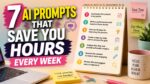 7 AI Prompts That Save You Hours Every Week