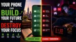 Your Phone Can Build Your Future or Destroy Your Focus