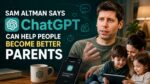 Sam Altman Says ChatGPT Can Help People Become Better Parents