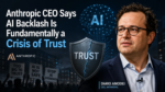 Anthropic CEO Says AI Backlash Is Fundamentally a Crisis of Trust