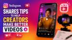 Instagram shares new tips for creating better videos