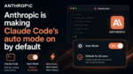 Anthropic is making Claude Code’s auto mode on by default