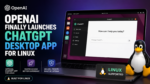 OpenAI finally launches ChatGPT desktop app for Linux