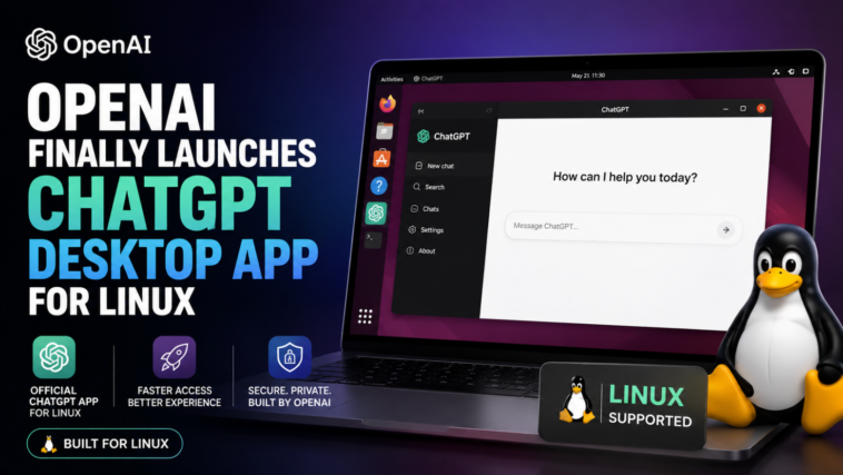 OpenAI finally launches ChatGPT desktop app for Linux