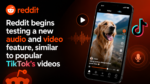 Reddit begins testing a new audio and video feature, similar to popular TikTok’s videos
