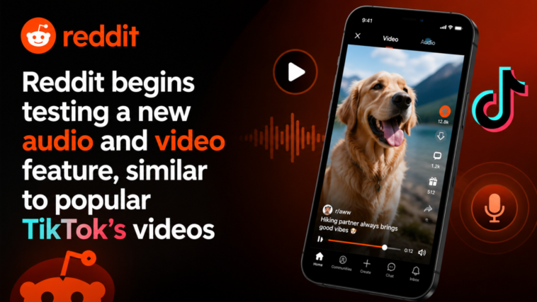 Reddit begins testing a new audio and video feature, similar to popular TikTok’s videos