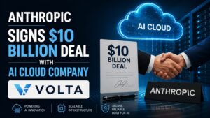 Anthropic signs $10 billion deal with AI cloud company Volta