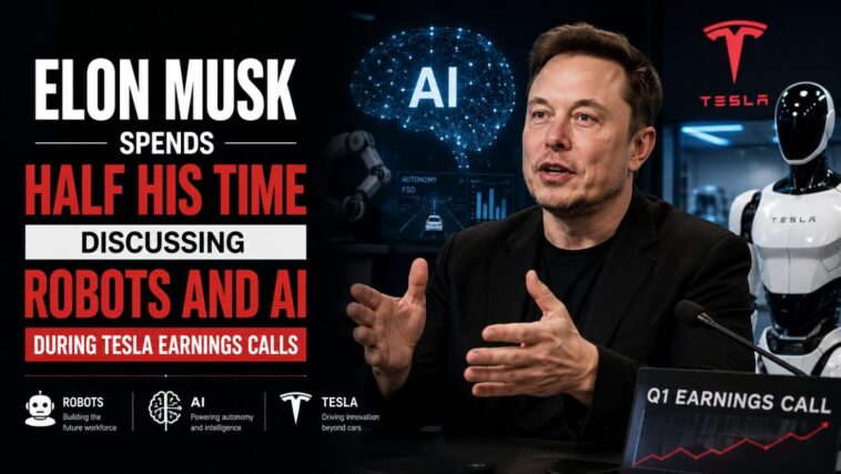 Elon Musk focuses on robots & AI during Tesla earnings calls