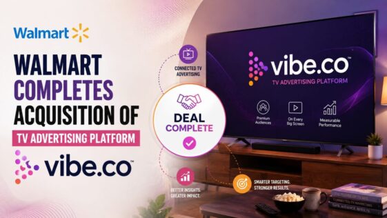 Walmart completes acquisition of TV advertising platform Vibe.co