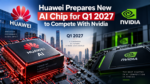 Huawei Prepares New AI Chip for Q1 2027 to Compete With Nvidia