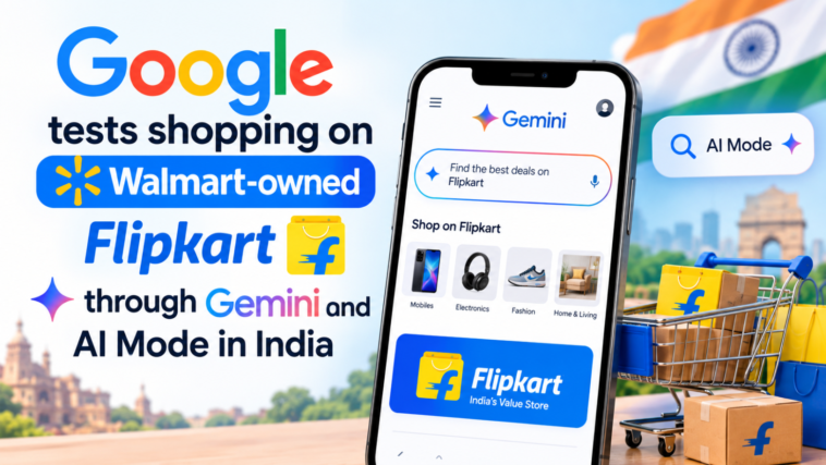 Google tests shopping from Flipkart using Gemini and AI Mode