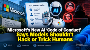 Microsoft’s New AI Code Says Models Shouldn’t Hack Humans