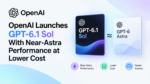 OpenAI Launches GPT-6.1 Sol With Near-Astra Performance at Lower Cost