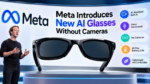 Meta Introduces New AI Glasses Without Cameras
