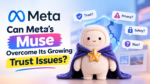 Can Meta’s Muse Overcome Its Growing Trust Issues?