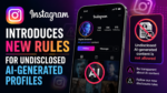 Instagram Introduces New Rules for Undisclosed AI-Generated Profiles